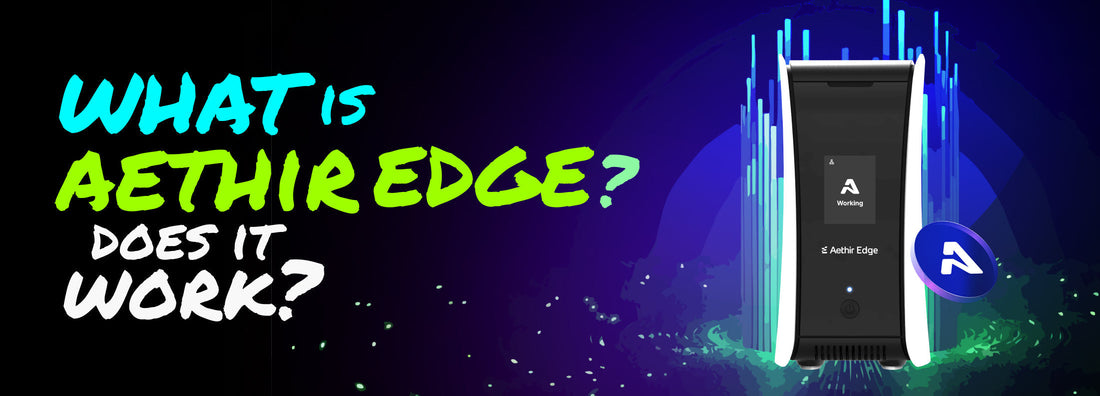 What Is Aethir Edge? How Does It Work?