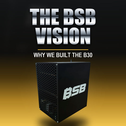 The BSB Vision: why we built the B30